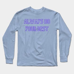 Always Do Your Best (purple print) Long Sleeve T-Shirt